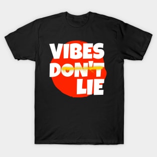 Vibes Don't Lie T-Shirt